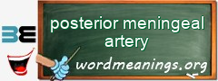 WordMeaning blackboard for posterior meningeal artery